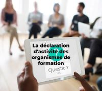 FAQ - La déclaration d'activité des organismes de formation