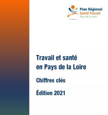 Travail et santé en Pays de la Loire. Chiffres clés. Édition 2021